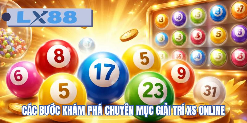 Các bước khám phá chuyên mục giải trí XS online