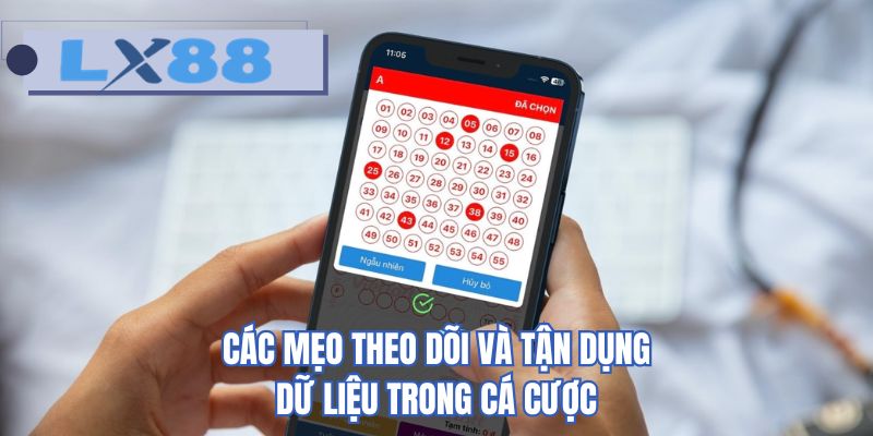 Các mẹo theo dõi và tận dụng dữ liệu trong cá cược