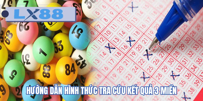 Hướng dẫn hình thức tra cứu kết quả 3 miền