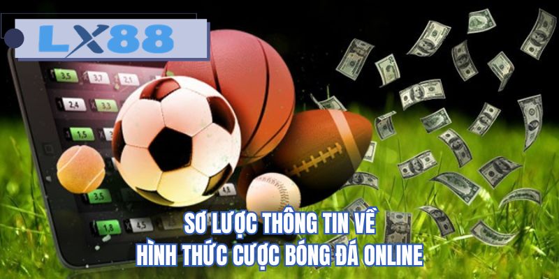 Sơ lược thông tin về hình thức cược bóng đá online